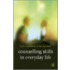 Counselling Skills In Everyday Life
