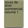 Cours de Droit Commercial, Volume 1 door Jean-Marie Pardessus