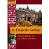 Sint-Elisabeths Gasthuis by J. Hest