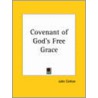 Covenant Of God's Free Grace (1645) door John Cotton