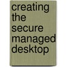 Creating the Secure Managed Desktop door Jeremy Moskowitz