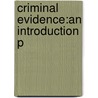 Criminal Evidence:an Introduction P by John L. Worrall