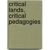 Critical Lands, Critical Pedagogies door Lakshmi Bhatia