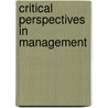 Critical Perspectives In Management by Unknown