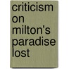 Criticism on Milton's Paradise Lost door Joseph Addison