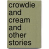 Crowdie And Cream And Other Stories door Finlay J. Macdonald