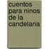 Cuentos Para Ninos de la Candelaria