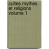 Cultes Mythes Et Religions Volume 1 by Salomon Reinach