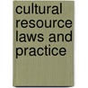 Cultural Resource Laws And Practice door Thomas King