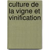 Culture de La Vigne Et Vinification by Jules Guyot