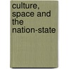 Culture, Space and the Nation-State door Dipankar Gupta