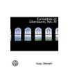 Curiosities Of Literature; Vol. Iii door Isaac Disraeli