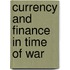 Currency and Finance in Time of War