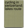 Cycling in Switzerland: Lakes Route door Onbekend