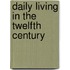 Daily Living in the Twelfth Century
