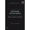 Dalit Theology And Dalit Liberation door Peniel Rajkumar
