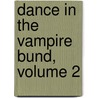 Dance in the Vampire Bund, Volume 2 by Nozomu Tamaki