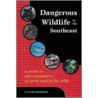 Dangerous Wildlife in the Southeast by F. Lynne Bachleda