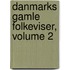 Danmarks Gamle Folkeviser, Volume 2
