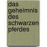 Das Geheimnis des schwarzen Pferdes door Carolin Diel