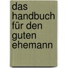 Das Handbuch für den guten Ehemann door Doris Burger