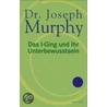 Das I-Ging und Ihr Unterbewusstsein by Dr Joseph Murphy