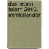 Das Leben feiern 2010. Minikalender