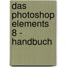 Das Photoshop Elements 8 - Handbuch door Martin Quedenbaum