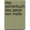 Das Wörterbuch des Jakob von Melle door Ulrike Möller