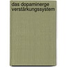 Das dopaminerge Verstärkungssystem door Andreas Heinz
