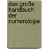 Das große Handbuch der Numerologie