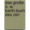 Das große O. W. Barth-Buch des Zen door Oliver Bottini