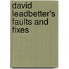 David Leadbetter's Faults and Fixes door John Huggan