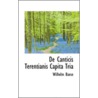 De Canticis Terentianis Capita Tria by Wilhelm Baese