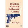 Death In Classical Hollywood Cinema by Boaz Hagin