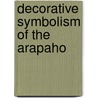 Decorative Symbolism Of The Arapaho door Onbekend