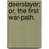 Deerslayer; Or, the First War-Path.