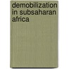 Demobilization In Subsaharan Africa door Onbekend
