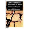 Democratisation Processes In Africa door Onbekend