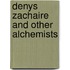 Denys Zachaire And Other Alchemists
