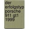 Der Erfolgstyp Porsche 911 Gt1 1999 by Elmar Brummer