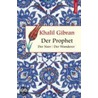 Der Prophet. Der Narr. Der Wanderer by Khalil Gibran