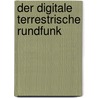 Der digitale terrestrische Rundfunk by Unknown