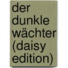 Der Dunkle Wächter (daisy Edition) door Carlos Ruiz Zafón