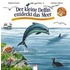 Der kleine Delfin entdeckt das Meer
