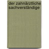 Der zahnärztliche Sachverständige by Klaus Oehler