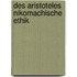 Des Aristoteles Nikomachische Ethik