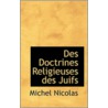 Des Doctrines Religieuses Des Juifs by Michel Nicolas