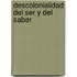 Descolonialidad del Ser y del Saber