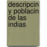 Descripcin y Poblacin de Las Indias door Reginaldo De Lizï¿½Rraga